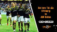 Soi tỷ lệ kèo tài xỉu trận Elfsborg vs AIK Solna, 0h10 ngày 24/10: Củng cố vị thế dẫn đầu