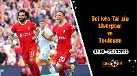 Soi tỷ lệ kèo tài xỉu trận Liverpool vs Toulouse, 2h ngày 27/10: Bùng nổ tại Anfield