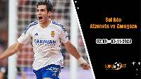 Soi kèo Atzeneta vs Zaragoza 2h00 ngày 3/11: Vé đi tiếp cho đội khách