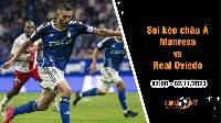 Soi tỷ lệ kèo châu Á trận Manresa vs Real Oviedo, 2h ngày 2/11: Chênh lệch trình độ