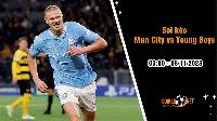 Soi kèo Man City vs Young Boys 3h00 ngày 8/11: Nối dài mạch thắng