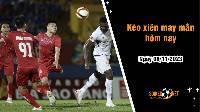 Kèo xiên may mắn hôm nay ngày 9/11