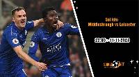 Soi kèo Middlesbrough vs Leicester City 22h00 ngày 11/11: Bầy Cáo hưởng niềm vui