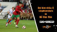 Soi tỷ lệ kèo châu Á trận Liechtenstein vs Bồ Đào Nha, 2h45 ngày 17/11: Đẳng cấp vượt trội