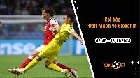 Soi kèo Đan Mạch vs Slovenia 2h45 ngày 18/11: Khách đi dễ khó về
