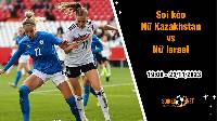 Soi kèo Nữ Kazakhstan vs Nữ Israel, 19h ngày 23/11: Niềm vui cho đội khách