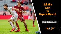 Soi kèo Koln vs Bayern Munich, 2h30 ngày 25/11: Hùm xám nổi giận