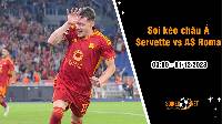 Soi tỷ lệ kèo châu Á trận Servette vs AS Roma, 3h ngày 1/12: Tiến gần vòng Knock-out