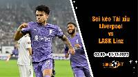 Soi tỷ lệ kèo tài xỉu trận Liverpool vs LASK Linz, 3h ngày 1/12: Thắng lợi trong tầm tay