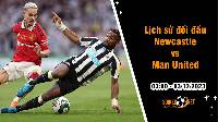 Lịch sử đối đầu Newcastle vs Man United, 3h ngày 3/12: Quỷ Đỏ dần thất thế