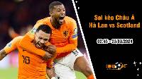 Soi tỷ lệ kèo châu Á trận Hà Lan vs Scotland, 2h45 ngày 23/3: Khó mà cản Hà Lan
