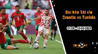 Soi tỷ lệ kèo tài xỉu trận Croatia vs Tunisia, 1h ngày 23/3: Những kẻ khốn cùng