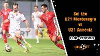 Soi kèo U21 Montenegro vs U21 Armenia 21h ngày 22/3: Tuyển trẻ Montenegro tăng tốc