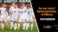 Soi tỷ lệ kèo châu Á trận Racing Santander vs Eldense, 3h ngày 25/3: Lần gặp gỡ duyên nợ