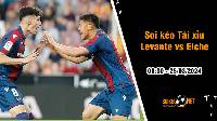 Soi tỷ lệ kèo tài xỉu trận Levante vs Elche, 0h30 ngày 25/3: Khách lấn át chủ