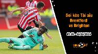 Soi tỷ lệ kèo tài xỉu trận Brentford vs Brighton, 1h30 ngày 4/4: Những kẻ khốn khổ