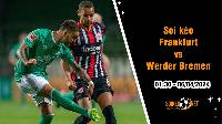 Soi kèo Frankfurt vs Werder Bremen 1h30 ngày 6/4: Sự bất ổn của đội khách